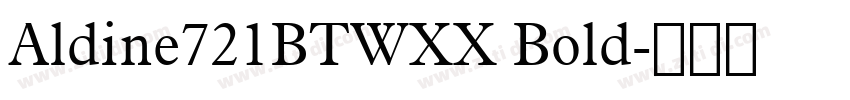 Aldine721BTWXX Bold字体转换